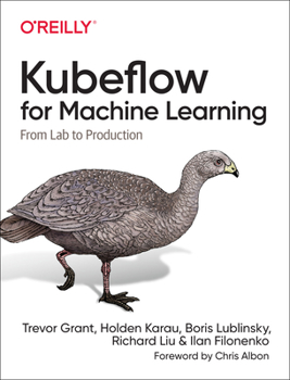 Paperback Kubeflow for Machine Learning: From Lab to Production Book
