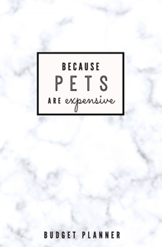 Paperback Because Pets are Expensive: Budget Planner: Monthly Undated Marble Expense Tracker Book