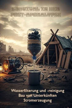 Paperback Survival in der Post-Apokalypse: Ein praktischer DIY-Ratgeber [German] Book