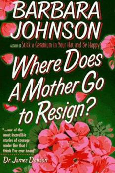 Paperback Where Does a Mother Go to Resign? Book