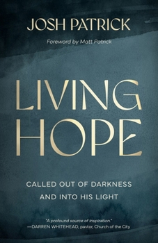 Paperback Living Hope: Called Out of Darkness and Into His Light Book
