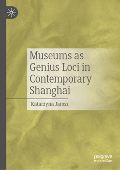 Hardcover Museums as Genius Loci in Contemporary Shanghai Book