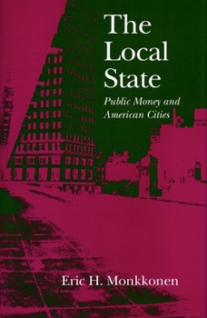 Hardcover The Local State: Public Money and American Cities Book