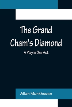 Paperback The Grand Cham's Diamond: A Play in One Act Book