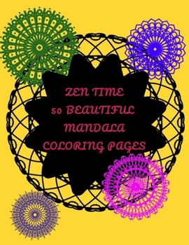 Paperback Zen Time, 50 Beautiful Mandala Coloring Pages Book