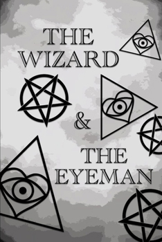 Paperback The Wizard and the Eyeman Book