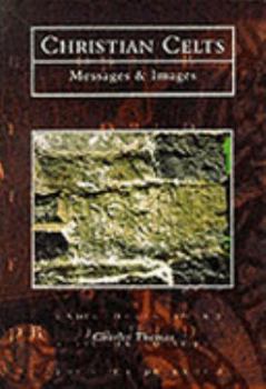 Christian Celts: Messages & Images - Book  of the Tempus History and Archaeology Series