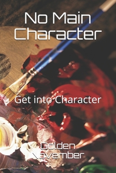 Paperback No Main Character: Get into Character Book