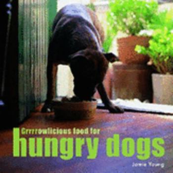 Paperback Grrrrowlicious Food for Hungry Dogs Book