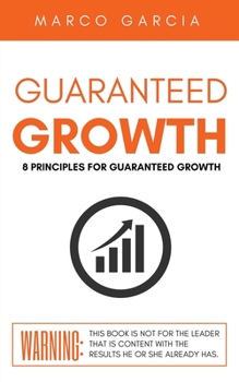 Paperback Guaranteed Growth: 8 Principles for Church and Organizational Growth Book