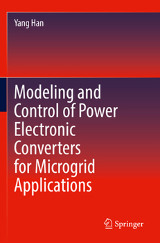 Paperback Modeling and Control of Power Electronic Converters for Microgrid Applications Book