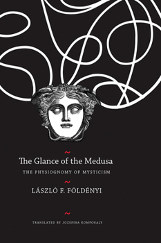 Hardcover The Glance of the Medusa: The Physiognomy of Mysticism Book