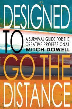 Paperback Designed To Go The Distance: A Survival Guide for The Creative Professional Book