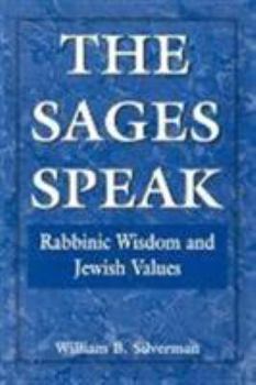 Paperback The Sages Speak: Rabbinic Wisdom and Jewish Values Book