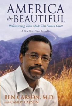 Paperback America the Beautiful: Rediscovering What Made This Nation Great Book