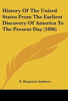 Paperback History Of The United States From The Earliest Discovery Of America To The Present Day (1896) Book