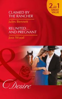 Claimed by the Ranger / Reunited... and Pregnant