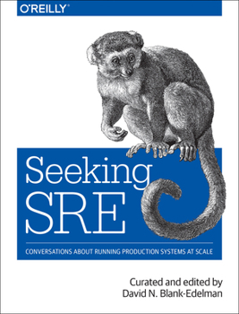 Paperback Seeking SRE: Conversations about Running Production Systems at Scale Book