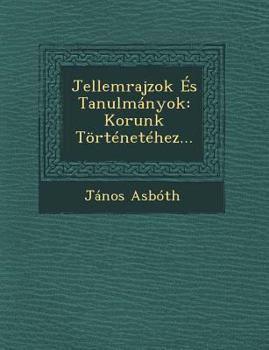 Paperback Jellemrajzok És Tanulmányok: Korunk Történetéhez... [Hungarian] Book