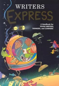 Writer's Express: A Handbook for Young Writers, Thinkers & Learners