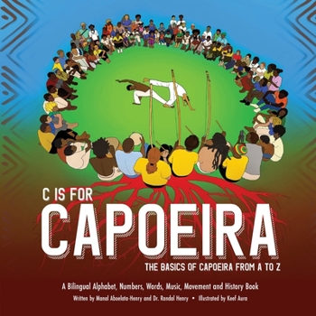 Paperback C is for Capoeira: The Basics of Capoeira from A to Z Book