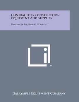 Paperback Contractors Construction Equipment and Supplies: Dalrymple Equipment Company Book
