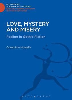 Hardcover Love, Mystery and Misery: Feeling in Gothic Fiction Book