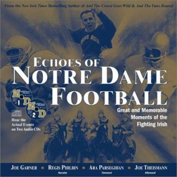 Hardcover Echoes of Notre Dame Football: Great and Memorable Moments of the Fighting Irish [With CDs (2)] Book