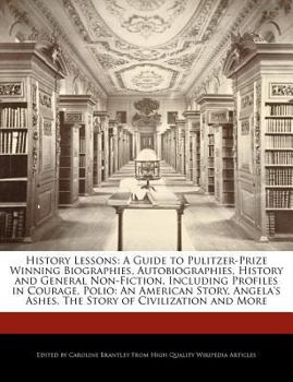 Paperback History Lessons: A Guide to Pulitzer-Prize Winning Biographies, Autobiographies, History and General Non-Fiction, Including Profiles in Book