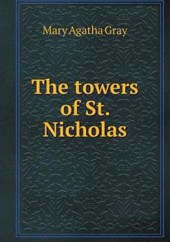 Paperback The towers of St. Nicholas Book