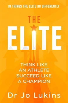 Paperback The Elite: Think Like an Athlete Succeed Like a Champion (High Performance Thinking) Book