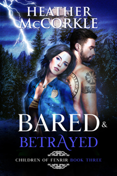 Bared & Betrayed - Book #3 of the Children of Fenrir