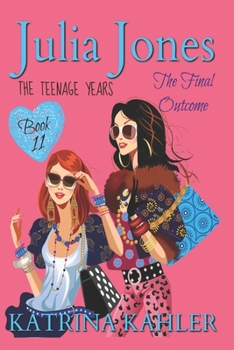 Paperback Julia Jones - The Teenage Years: Book 11: The Final Outcome Book