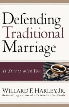 Paperback Defending Traditional Marriage: It Starts with You Book
