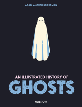 Hardcover An Illustrated History of Ghosts Book