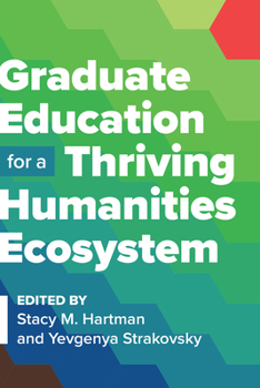 Paperback Graduate Education for a Thriving Humanities Ecosystem Book
