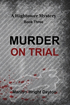 Paperback Murder On Trial: A Hightower Mystery, Book Three (The Hightower Mystery Series) Book