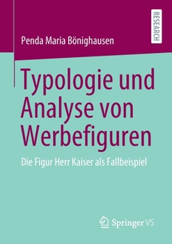 Paperback Typologie Und Analyse Von Werbefiguren: Die Figur Herr Kaiser ALS Fallbeispiel [German] Book