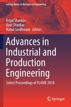 Paperback Advances in Industrial and Production Engineering: Select Proceedings of Flame 2018 Book
