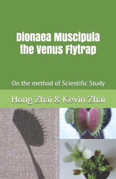 Paperback Dionaea Muscipula the Venus Flytrap: On the method of Scientific Study Book
