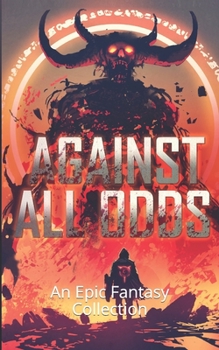 Paperback Against All Odds: An Epic Fantasy Collection Book