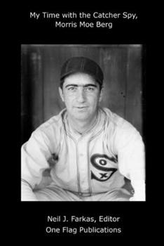Paperback My Time with the Catcher Spy, Morris Moe Berg Book