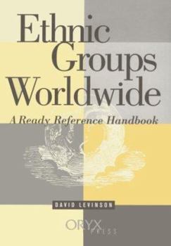 Hardcover Ethnic Groups Worldwide: A Ready Reference Handbook Book