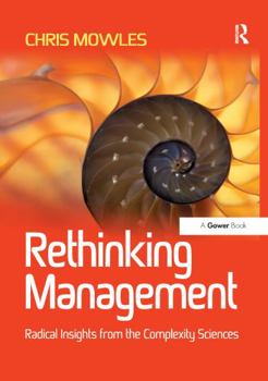 Paperback Rethinking Management: Radical Insights from the Complexity Sciences Book