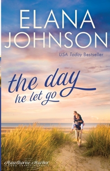 Paperback The Day He Let Go: Sweet Contemporary Romance Book