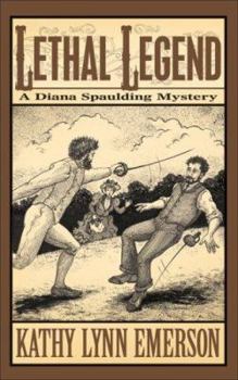 Lethal Legend: A Diana Spaulding Mystery - Book #4 of the Diana Spaulding