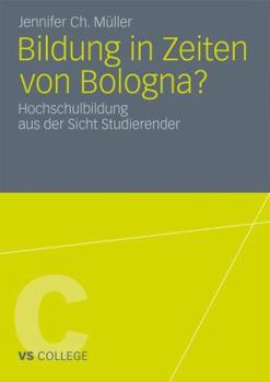 Paperback Bildung in Zeiten Von Bologna?: Hochschulbildung Aus Der Sicht Studierender [German] Book