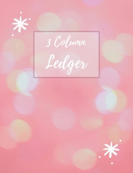 3 Column Ledger: General Columnar Ruled Ledger Book Blank Accounting Bookkeeping Notebook, Account Record Keeping Books, Paper Book Financial ... Pink & White (Accounting Ledger Notebooks)