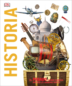 Hardcover Historia (Knowledge Encyclopedia History!): El Pasado Como Nunca Lo Has Visto Antes [Spanish] Book