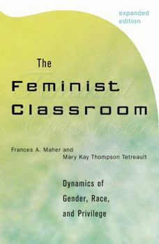 Hardcover The Feminist Classroom: Dynamics of Gender, Race, and Privilege Book